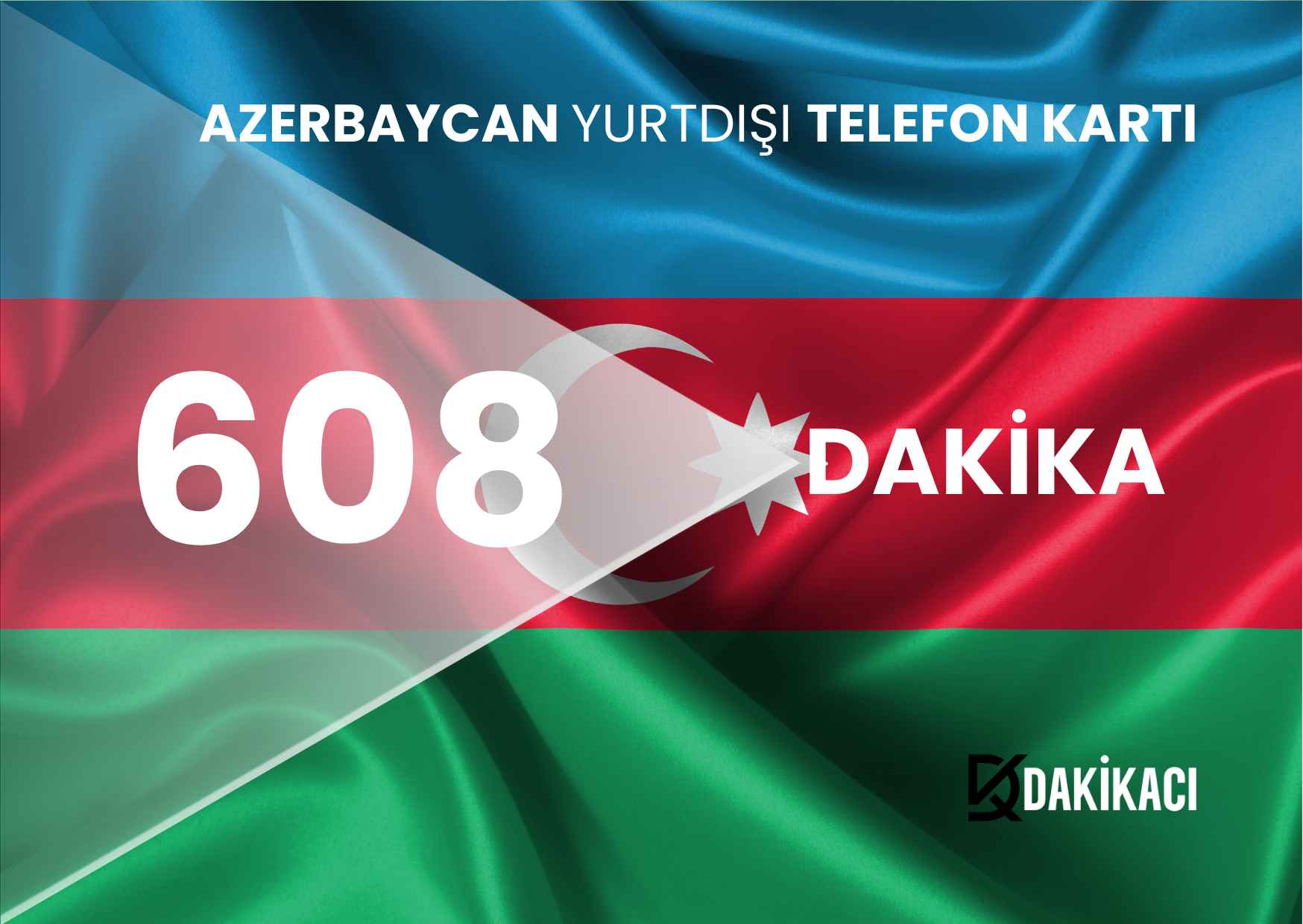 AZERBAYCAN YURTDIŞI 608 DAKİKA PAKETİ